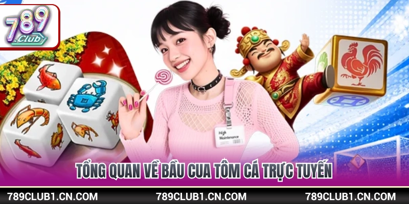 Cách Chơi Bầu Cua Online Chuẩn Xác Ăn Tiền Lớn Tại 789Club 2 Khái quát trò chơi bầu cua tôm cá phiên bản online