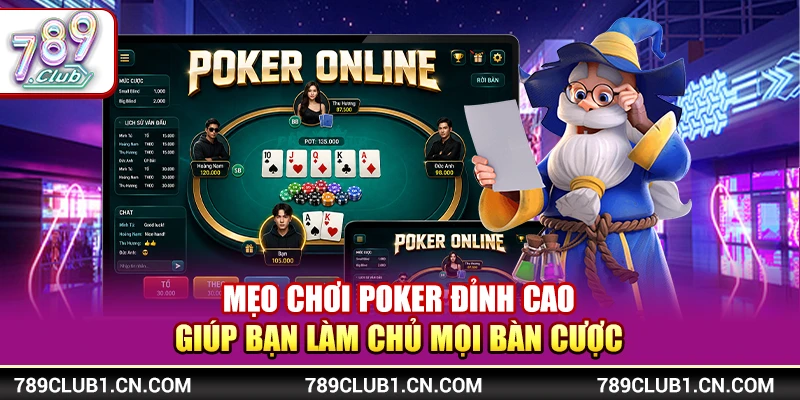 Mẹo Chơi Poker Đỉnh Cao Giúp Bạn Làm Chủ Mọi Bàn Cược 1 Mẹo Chơi Poker Đỉnh Cao Giúp Bạn Làm Chủ Mọi Bàn Cược