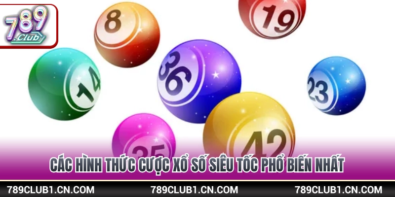 Tổng hợp những kiểu đặt cược xổ số siêu tốc được chuộng nhất 